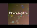 Download Lagu Tak Ada Lagi Kita