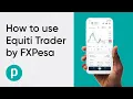 How to use Equiti Trader by FXPesa