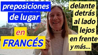 Preposiciones de lugar en FRANCÉS: delante, detrás, cerca de, lejos de, a lado de, en frente de ...