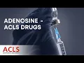 Adenosine - ACLS Drugs ACLS Certification Association