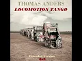 Lagu Thomas Anders - Locomotion Tango Extended Version (cut by Manayev)
