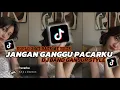 Download Lagu DJ BAND GANJUR Style JANGAN GANGGU PACARKU X MY BACK MY NECK REMIX FULL BASS VIRAL TIK TOK TERBARU