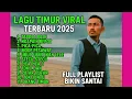 Lagu LAGU TIMUR PALING VIRAL | KOMPILASI HITS PALING DICARI