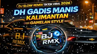 dj slow remix terbaru 2026 dj gadis manis kalimantan cocok buat santai dan perjalanan bj rmx