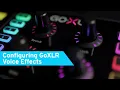 GoXLR How To Series Configuring GoXLR Voice Effects