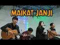 MAIKAT JANJI - LAGU BANJAR ( COVER )