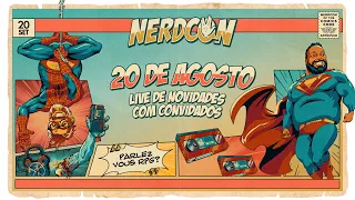 NERDCON - LIVE DE NOVIDADES