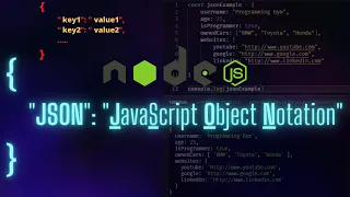 What Is JSON And How To Generate And Parse It Using Node js - In 7 Minutes