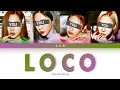 Download Lagu Your Girl Group - LOCO (Original ITZY) 4 Members (Color Cored Lyrics)