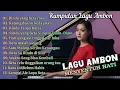 Lagu Kumpulan Lagu Ambon Menyentuh Hati - Rindu Yang Beta Rasa ♡ Lagu Ambon Paling Galau \u0026 Sedih