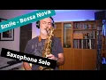 Download Lagu Smile -Bossa Nova Saxophone Solo