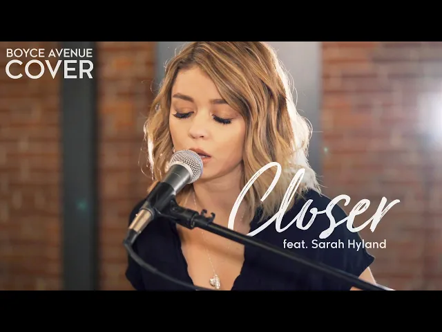 Download MP3 Closer - The Chainsmokers ft. Halsey (Boyce Avenue ft. Sarah Hyland cover) on Spotify & Apple