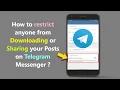How to restrict anyone from Downloading or Sharing your Posts on Telegram Messenger