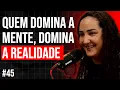 Lagu Como Manipular Sua Mente e Fazer a Realidade Obedecer: Jessica de Jesus: Senso Comum #45