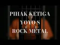 Lagu YOYO S PIHAK KETIGA COVER ROCK METAL