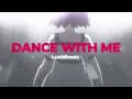 💃🏻Dance With Me - Lucidbeatz (Slowed+Reverb)