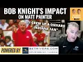 Bob Knight s Impact on Matt Painter Goodman and Hummel Field of 68