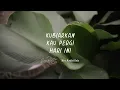 Download Lagu Suara Kayu - Kubiarkan Kau Pergi Hari Ini (OFFICIAL LYRIC VIDEO) - OST BUKU KKPHI oleh Rio Ardhillah