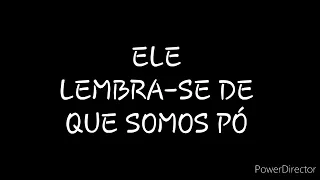 DISCURSO: ELE LEMBRA-SE DE QUE SOMOS PÓ