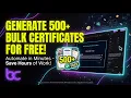 Generate 500 Certificates FREE in Minutes