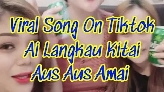 Download Tiktok Iban Viral Song / Ai Langkau Kitai / Auss Aus Amai MP3