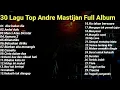 Download Lagu 30 Lagu Top Andre Mastijan Full Album - Aku Bukan Dia #music #andremastijan #cover #trending