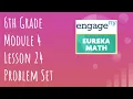 Engage NY Eureka Math Grade 6 Module 4 Lesson 24 Problem Set