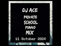Download Lagu PRIVATE SCHOOL PIANO MIX | 11 OCTOBER 2024 | DJ Ace ♠️