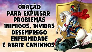 Oração de SÃO JORGE, para EXPULSAR inimigos, dívidas, desemprego, doenças e abrir caminhos.