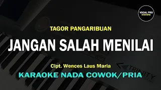 JANGAN SALAH MENILAI KARAOKE NADA COWOK/PRIA