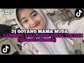 Download Lagu DJ GOYANG MAMA MUDA YASMINE ALENA FULL SOUND SPEED UP MADD VIRAL TIKTOK TERBARU 2023