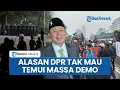 Download Lagu DPR Blak-blakan Ogah Temui Massa Demo di Kompleks Senayan, Cucun: Tidak Terorganisir