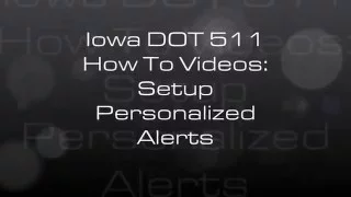 511 How-To Setup your personalized alerts