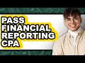 How To Pass Financial Reporting CPA - Step By Step