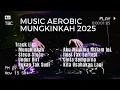 Lagu MUSIC AEROBIC MUNGKIKAH @sasmoyo_new127 
