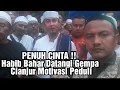 PENUH CINTA !! Habib Bahar Datangi Gempa Cianjur Motivasi Peduli