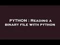 PYTHON Reading a binary file with python