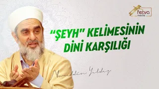299) "Şeyh" Kelimesinin Dini Karşılığı