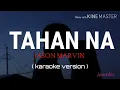 TAHAN NA  - JASON MARVIN ( KARAOKE )