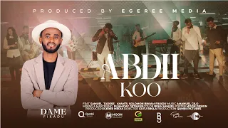 Download DAME FIKADU | ABDII KOO | EGEREE MEDIA MP3