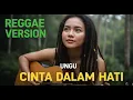 Lagu UNGU - CINTA DALAM HATI | COVER REGGAE BY JMT MUSIC