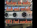 part 1 of 2 - VINTAGE AIR UNDER DASH UNIT INSTALL ON 1969 FORD RANCHERO