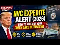 NVC EXPEDITE ALERT 2026 How to Speed Up Your Green Card Interview