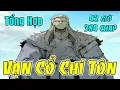 Download Lagu ✔Tổng Hợp 42 Giờ Vạn Cổ Chí Tôn - Review Truyện Tranh✔