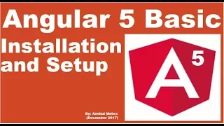 Angular 5 QuickStart - How to Install Create Run your First Application