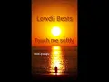 Lowdii Beats Touch Me Softly Full Version