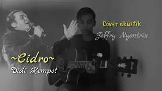 Download CIDRO_DIDI KEMPOT  |Cover akustik Jeffry eryawan ,Nyentrix MP3