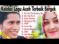 Download Lagu Koleksi Lagu Aceh Pilihan Bergek
