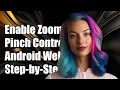 How to Enable Zoom and Pinch Controls in Android WebView A Step-by-Step Guide