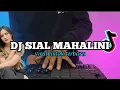 Download Lagu DJ SIAL MAHALINI | BAGAIMANA DENGAN AKU TERLANJUR MENCINTAIMU REMIX TIKTOK FULL BASS